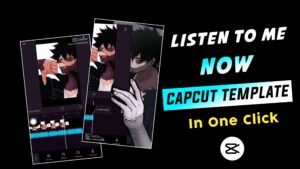 Listen To Me Now CapCut Template Link 2023